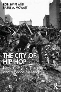 New Book Alert: The City of Hip-Hop: New York City, the Bronx, and a Peace Meeting