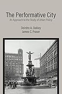 cover-1 New Book, Edited by Deirdre Oakley and James C. Fraser -- The Performative City
